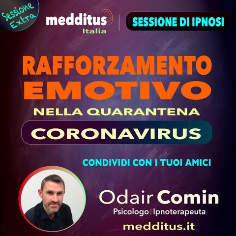Sessione Extra | Ipnosi per Rafforzamento Emotivo | Coronavirus | Odair Comin