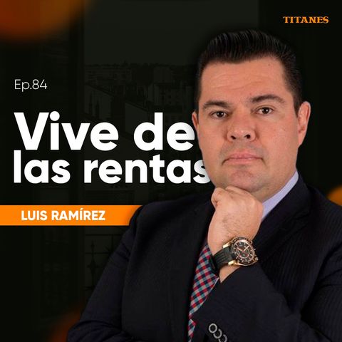 84. Vive de las rentas / Luis Ramírez