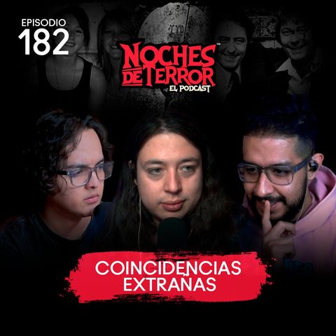 Ep 182: Coincidencias Extrañas