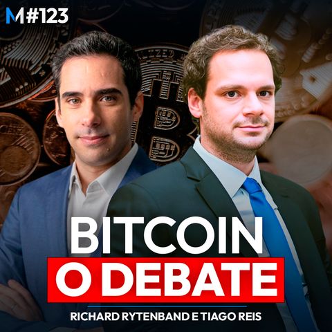 #123 | BITCOIN: O DEBATE (Tiago Reis x Richard Rytenband)