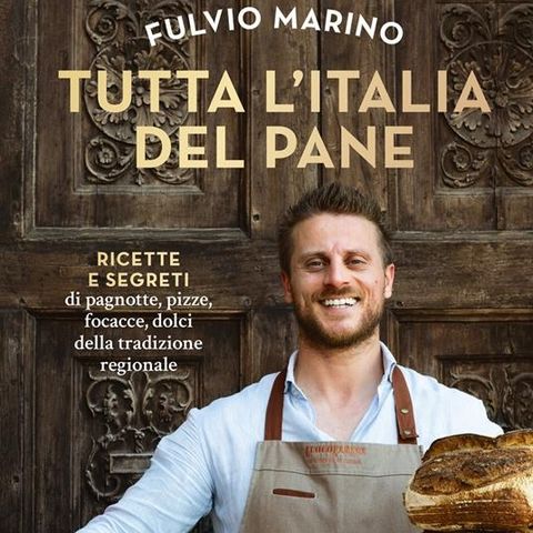 Fulvio Marino "Tutta l'Italia del pane"