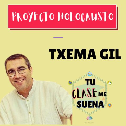 129. Proyecto Holocausto con Txema Gil