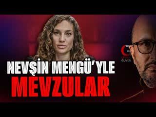 NEVŞİN MENGÜ İLE MEVZULAR