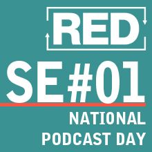 RED SE001: National Podcast Day