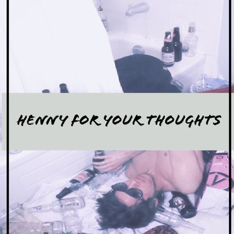 Henny For Your Thoughts Vol. 2