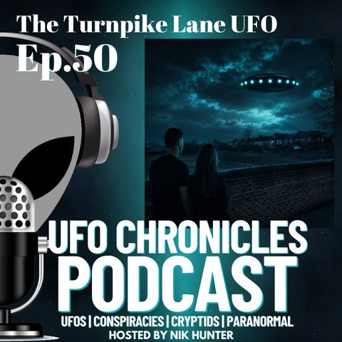 Ep.50 The Turnpike Lane UFO artwork