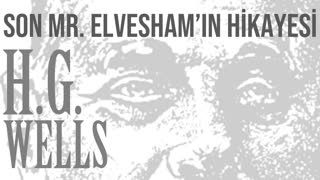 Son Mr. Elvesham'in Hikayesi  H. G. WELLS sesli kitap