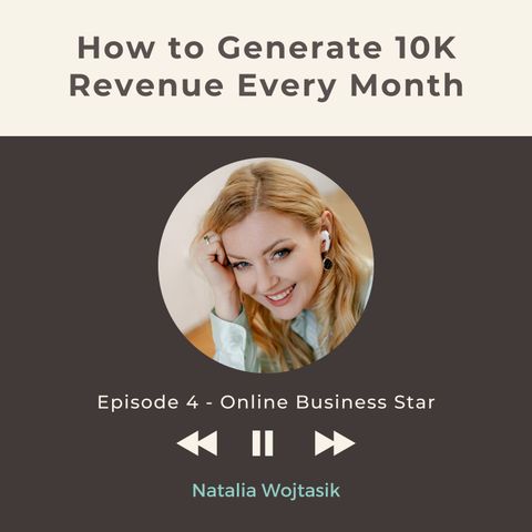 Podcast 4 How to Generate 10K Revenue Every Month