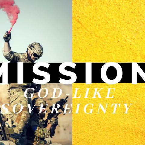 EPIC MISSION| A NOBLE CALLING| SOVEREIGNTY OF KINGSHIP
