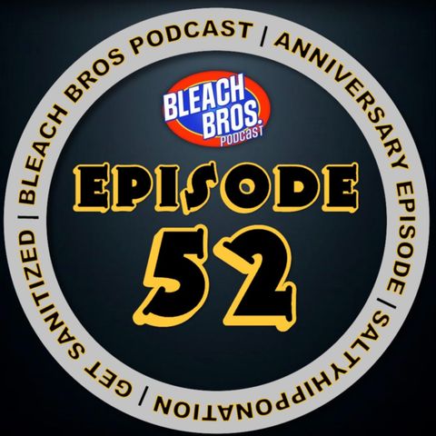 Episode 52: One Year of Bleach