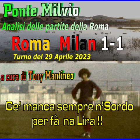 Roma Milan 1-1 Analisi di Tony Mantineo
