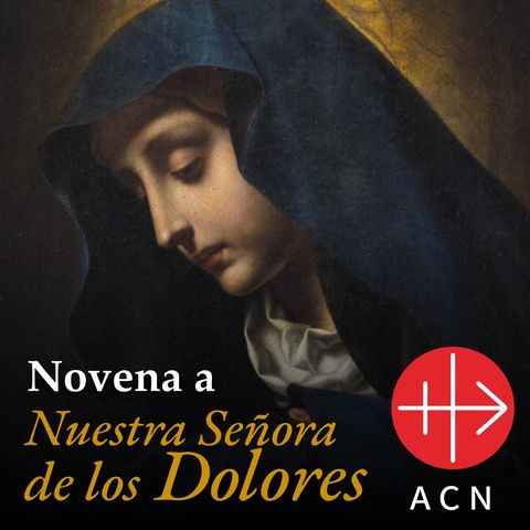 Novena a Nuestra Señora de los Dolores - Día 8