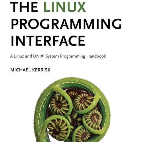 The Linux Programming Interface: A Linux and UNIX System Programming Handbook