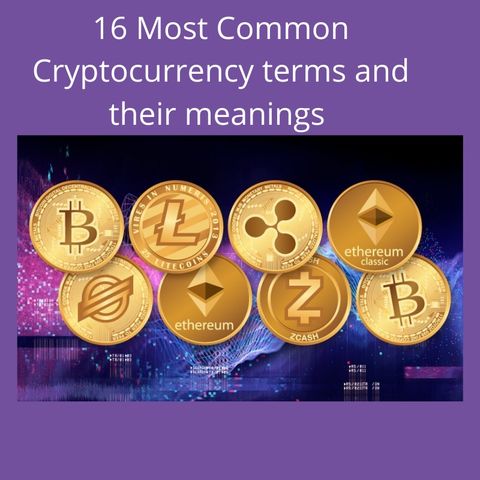 Common Cryptocurrency terms and their meanings Episode 13