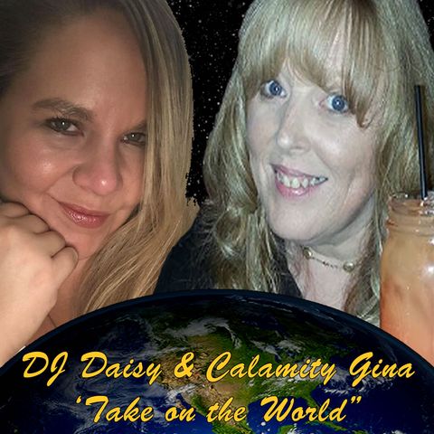 DJ Daisy and Calamity Gina Take on the World - Episode 8