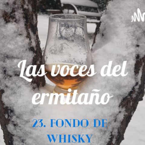 23. Fondo de whisky.