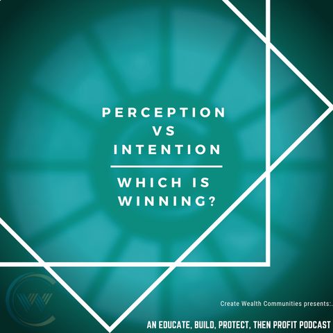 Perception versus intention. Which is winning?
