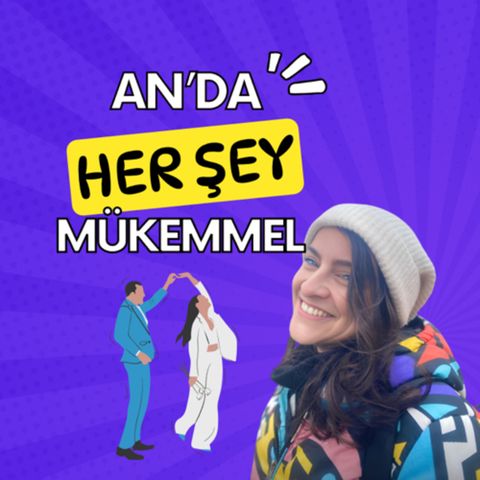 An’da her şey mükemmel