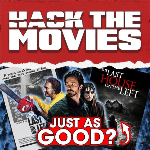 Is The Last House on The Left (2009) Just As Good As The Original? - Hack The Movies (#247)