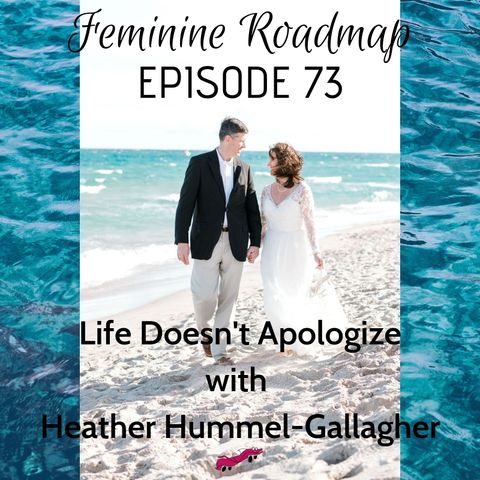 FR Ep 073: Life Doesn't Apologize with Heather Hummel-Gallagher