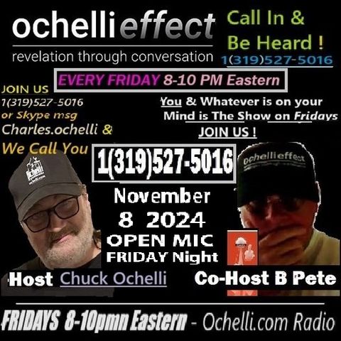 The Ochelli Effect 11-8-2024 Open Mic with B Pete