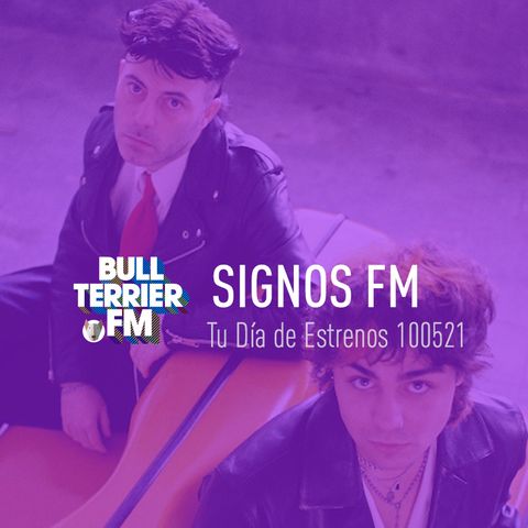 SignosFM #TuDíaDeEstrenos 100521