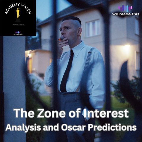 The Zone of Interest - Analysis and Oscar Predictions