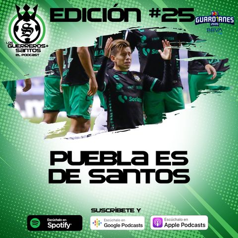 Ep25: Puebla es de Santos | J12 | Guard1anes 2020