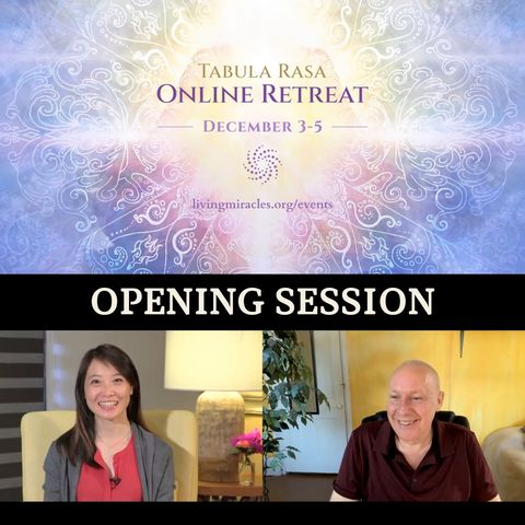 Opening Session - Tabula Rasa December Online Retreat with David Hoffmeister and Frances Xu