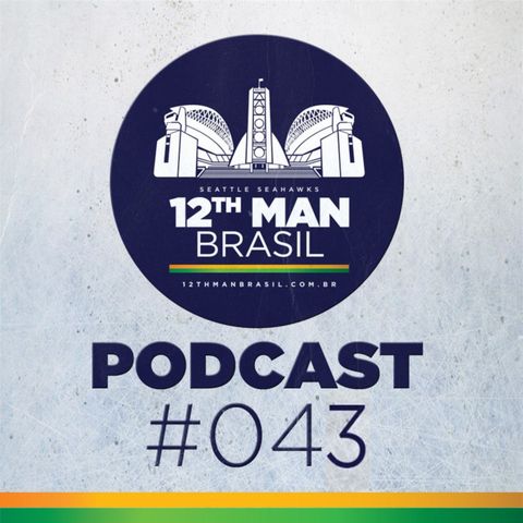 12th Man Brasil Podcast 043 – Seahawks vs Chiefs Semana 16 2018