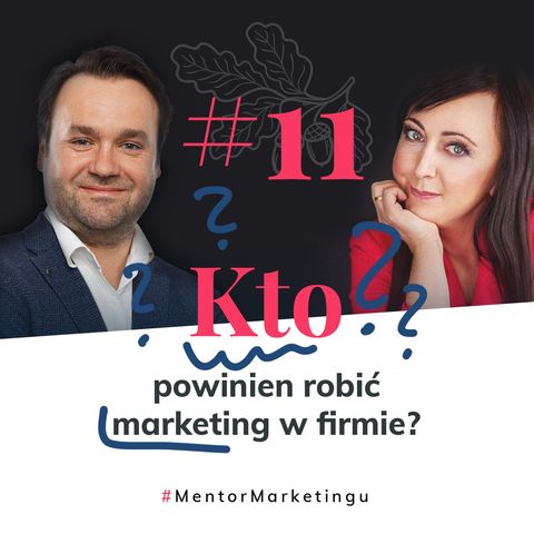 #11 Kto powinien robić marketing w firmie? | Szymon Paroszkiewicz
