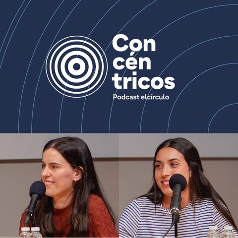 Concéntricos Podcast con Carolina Méndez y Eva Santidrián - Episodio 07