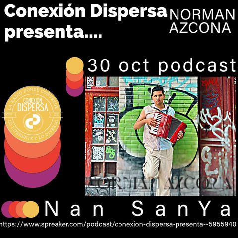 Conexion Dispersa presenta Norman Azcona episodio 1