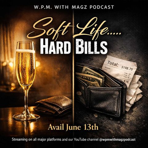 Soft Life......Hard Bills