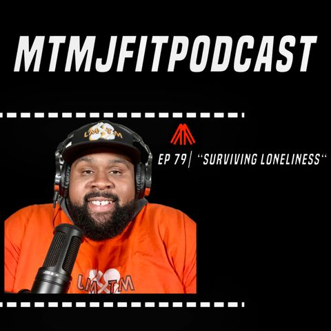 Ep 79 | “Surviving Loneliness”