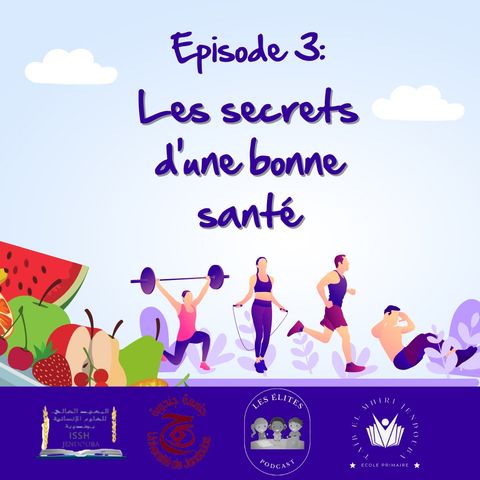 Episode 3: Les secrets d'une bonne santé