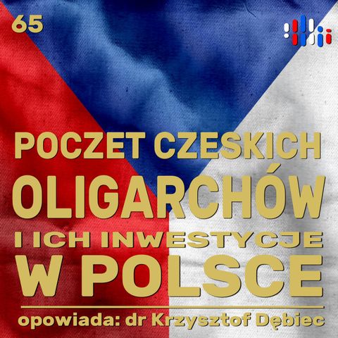 Czescy oligarchowie inwestują w Polsce, nie tylko w Empik i paczkomaty | opowiada: dr Krzysztof Dębiec