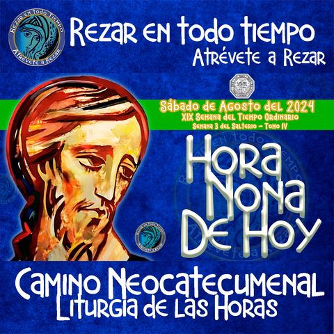 HORA NONA ✟ SABADO 17 DE AGOSTO 2024 ✟ Camino Neocatecumenal ✟ Liturgia de las Horas.