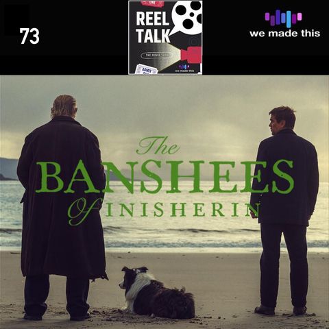 73. The Banshees Of Inisherin (w/ Cev Moore)