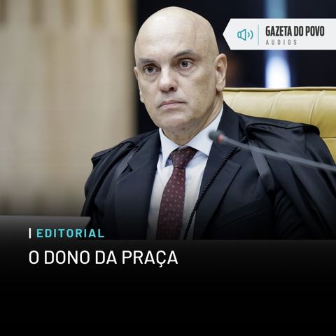 Editorial: O dono da praça