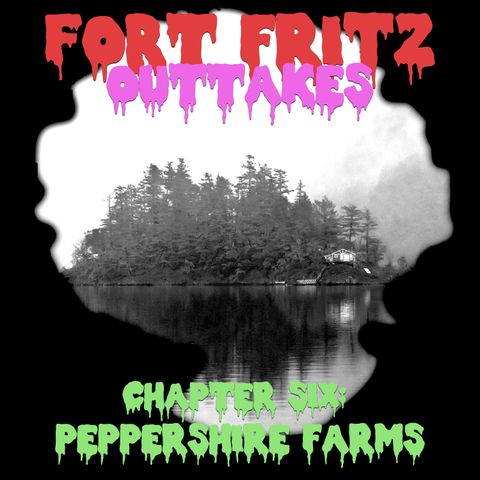 OUTTAKES Chapter Six: Peppershire Farms