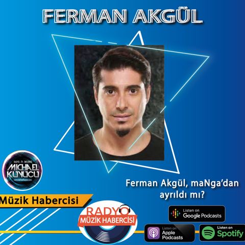 Ferman Akgül Manga'dan Ayrılmayı mı Düşündü?