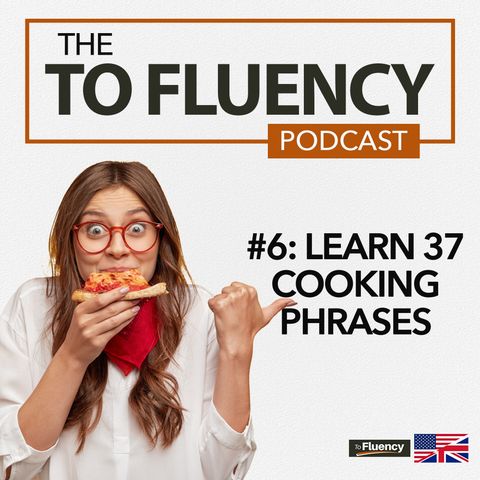 6: Learn 37 Common English Phrases (Topic: Cooking Pizza)