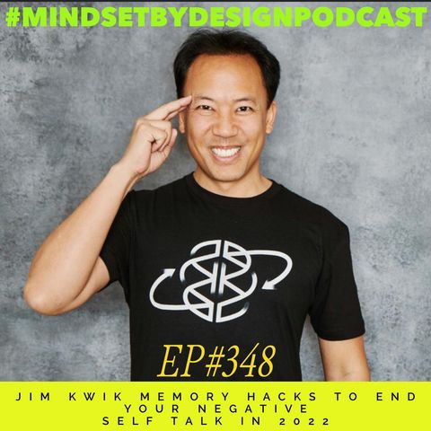 Episode #348 Jim Kwik Memory Hacks to END Your negative self talk in 2022