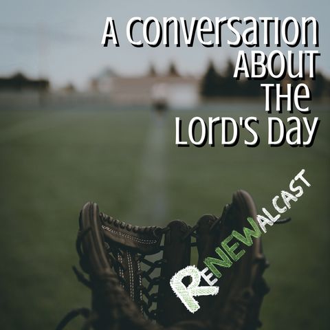A Conversation about the Lord's Day