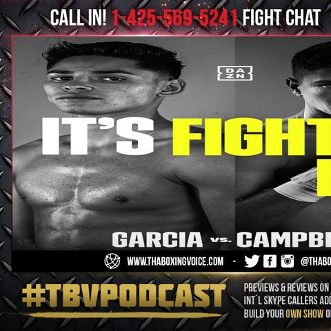 ☎️Ryan Garcia vs. Luke Campbell🔥Live Fight Chat❗️It’s Put Up or Shut Up🤐