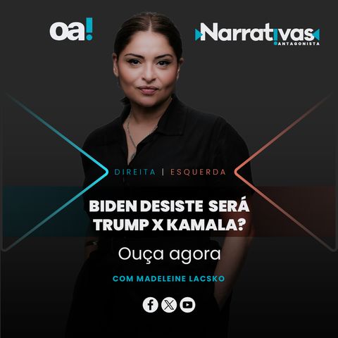 Biden desiste  Será Trump x Kamala? - Narrativas#188 com Madeleine Lacsko