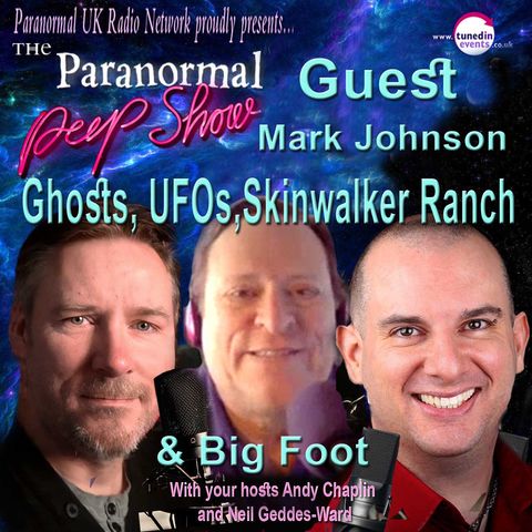 Paranormal Peep Show - Paranormal Researcher Mark Johnson - 07/15/2021