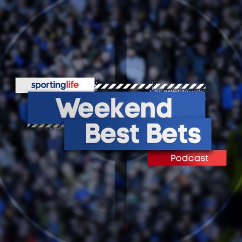 Weekend Best Bets Podcast - Feb 22-23