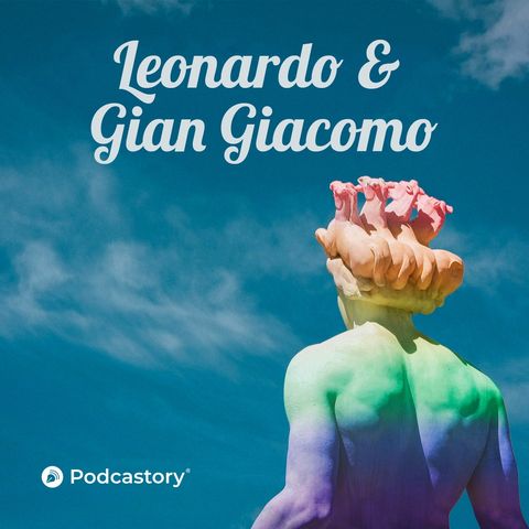 LEONARDO & GIAN GIACOMO